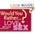 Would You Rather...?: Love and Sex: Over 300 Amorously Absurd Dilemmas to Ponder