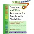  Computer and Web Resources for People With Disabilities: A Guide to Exploring Today's...