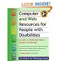 Computer and Web Resources for People With Disabilities: A Guide to Exploring Today's Assistive Technology