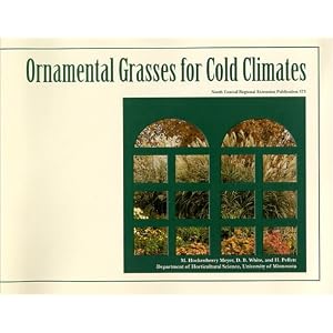 Ornamental Grasses for Cold Climates (North Central Regional Extension Publication)