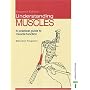 Understanding Muscles - A Practical Guide to Muscle Function Second Edition: A Practical Guide to Muscle Function