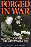 Forged in War: Roosevelt, Churchill, and the Second World War
