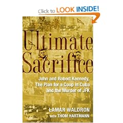 Ultimate Sacrifice: John and Robert Kennedy, the plan for the coup in Cuba, and the murder of JFK.