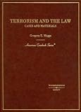 Terrorism And the Law, Cases And Materials