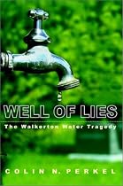 Well of Lies: The Walkerton Water Tragedy