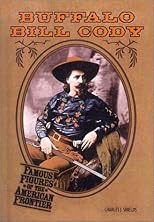 Buffalo Bill Cody (Famous Figures of American Frontier)