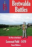 The Battle of Losecoat Field 1470