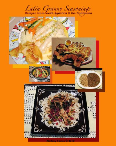 Latin Granny Seasonings Recipes from South America and the Caribbean
