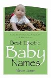Best Exotic Baby Names: New, Historical, Ancient, Mystical