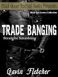Trade Banging - Straight Smashing