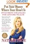 Put Your Money Where Your Heart Is: Investment Strategies for Lifetime Wealth from a #1 Wall Street Stock Picker