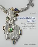 Elisabeth J. Gu. Defner : Mensch, Natur, Kosmos Schmuck und Gerät