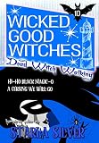 Dead Witch Walking (Demon Isle Witches Uncut): Hi-Ho Black Magic-O, A Cursing We Will Go (A Wicked Good Witches Paranormal Romance Book 10)