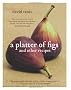 A Platter of Figs & Other Recipes