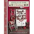 Stitch It for Christmas: Festive sewing projects to craft and quilt