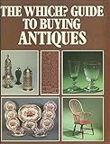 The Which? guide to buying antiques