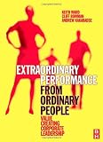 Extraordinary Performance from Ordinary People: Value Creating Corporate Leadership