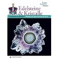 Edelsteine & Kristalle. Lesen Staunen Wissen