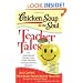 Chicken Soup for the Soul: Teacher Tales: 101 Inspirational Stories from Great Teachers and Appreciative Students