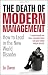 The Death of Modern Management: How to Lead in the New World Disorder