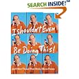 I Shouldn't Even Be Doing This!: And Other Sthings That Strike Me As Funny (Thorndike Nonfiction)