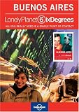 Lonely Planet Six Degrees Series 1: Buenos Aires