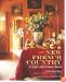 New French Country: A Style and Source Book