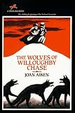 The Wolves of Willoughby Chase (Unicorn S.)