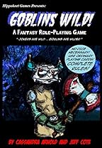 Goblins Wild!: A Basic Fantasy RPG Goblins Wild!: A Basic Fantasy RPG