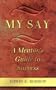 My Say: A Mentor's Guide to Success