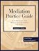 Book Mediation Practice Guide: A Handbook for Resolving Business Disputes