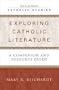 Exploring Catholic Literature: A Companion and Resource Guide (Catholic Studies)