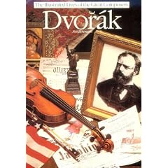 Dvorak (The Illustrated Lives of the Great Composers)