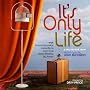 It's Only Life