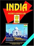 India Investment and Business Guide (World Investment and Business Library)