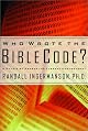 Who Wrote the Bible Code? : A Physicist Probes the Current Controversy