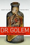 Dr. Golem: How to Think about Medicine