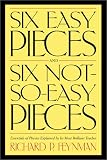 Six Easy Pieces & Six Not-So-Easy Pieces