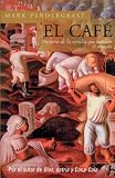 El Cafe: Historia de La Semilla Que Cambio El Mundo (Biografia E Historia Series)