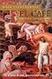 El Cafe / Uncommon Grounds: Historia De La Semilla Que Cambio El Mundo / The History of Coffee and How it Transformed Our World