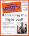 Complete Idiot's Guide to Recruiting the Right Stu...