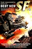 The mammoth book of best new science fiction : 19th annual collection
