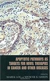 Apoptotic Pathways as Targets for Novel Therapies in Cancer and Other Diseases