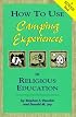 How to Use Camping Experiences in Religious Education: Transformation Through Christian Camping (Kenosis Book)