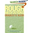 Rough Meditations: From Tour Caddie to Golf Course Critic, An Insider's Look at the Game by  Bradley S. Klein