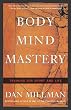 Body Mind Mastery: Creating Success in Sport and Life (Millman, Dan)