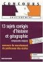 13 Sujets corrig�s d'histoire et g�ographie : Concours de recrutement de Professeur des �coles