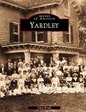  : Yardley (Images of America: Pennsylvania)