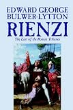 Rienzi, the Last of the Roman Tribunes