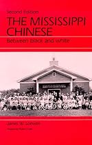 The Mississippi Chinese : Between Black and White, Second Edition